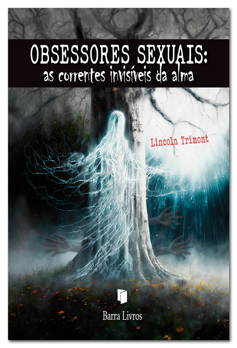 Obsessores sexuais: as correntes invisíveis da alma